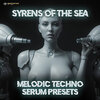 Syrens Of The Sea - Melodic Techno Serum Presets.jpg Syrens Of The Sea - Melodic Techno Serum Presets.jpg